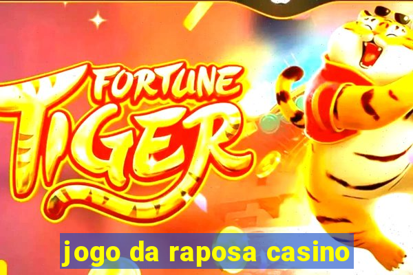 jogo da raposa casino